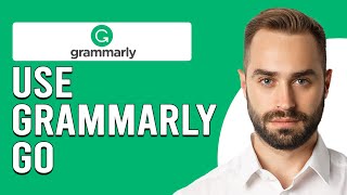 How To Use Grammarly Go (How Do I Use Grammarly AI?)