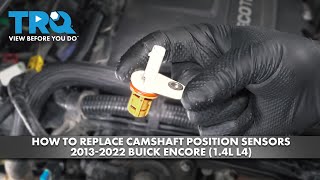 How to Replace Camshaft Position Sensors 2013-2022 Buick Encore (1.4L L4)