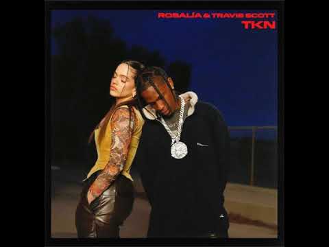 ROSALIA, Travis Scott - TKN (Travis Scott's verse only and extended)