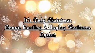 It&#39;s Only Christmas - Ronan Keating &amp; Hayley Westenra || Lyrics Vidio