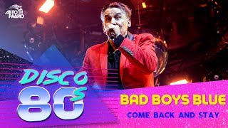 Bad Boys Blue - Come Back And Stay (live @ Disco of the 80&#39;s Festival, Russia, 2019)