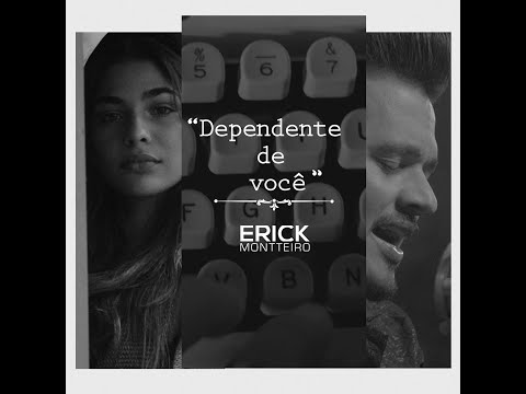 Erick Montteiro - Dependente de Você (Clipe Oficial)