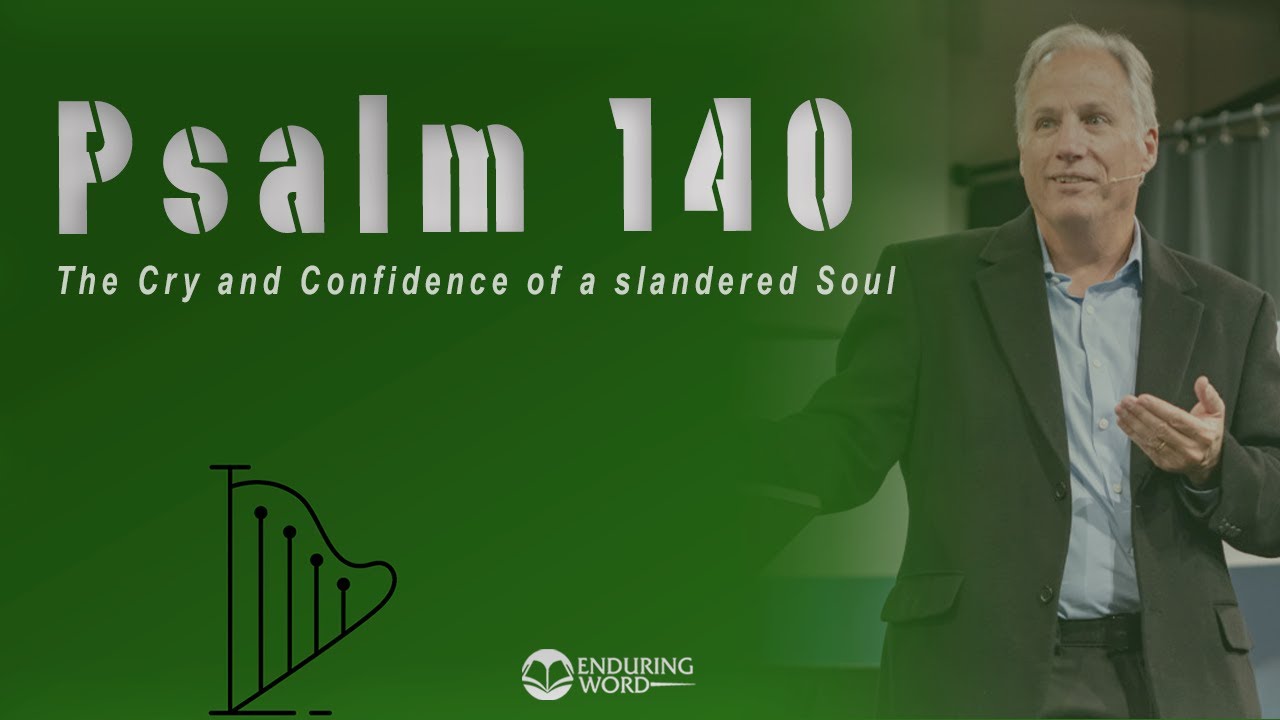 Psalm 140 - The Cry and Confidence of a Slandered Soul