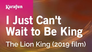 I Just Cant Wait to Be King - The Lion King (2019 