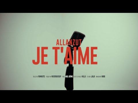 Allan Zut - JE T'AIME (Clip Officiel)