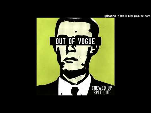 Out Of Vogue - Chewed Up Spit Out EP [2003, USA]