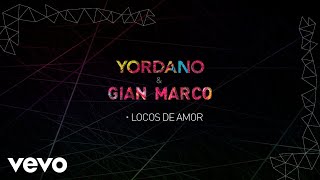 Yordano, Gian Marco - Locos de Amor (Cover Audio)