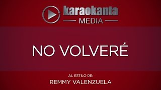 Karaokanta - Remmy Valenzuela - No volveré