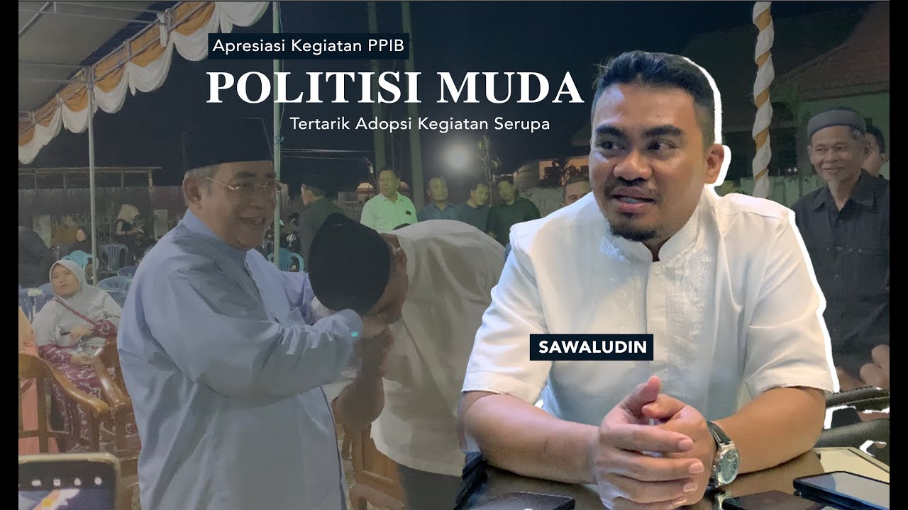 Apresiasi Kegiatan PPIB, Politisi Muda PPP Sawaludin Tertarik Adopsi Kegiatan Serupa