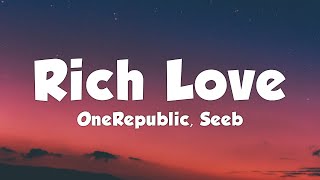 OneRepublic, Seeb - Rich Love (Lyrics)