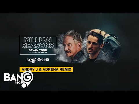 BRYAN TODD feat. ALEX HARRY - Million Reasons (Andry J & ADRENA Remix)