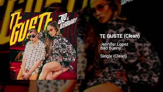 Jennifer Lopez &amp; Bad Bunny - Te Guste (Clean Version)