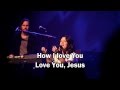 Christy Nockels - How I love You (with lyrics ...