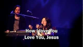 Christy Nockels - How I love You (with lyrics) (Worship with tears 28) Passion White Flag