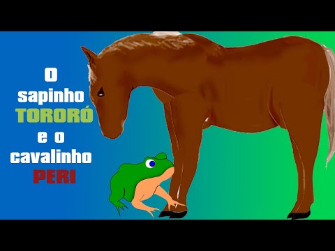 O Sapinho Tororó e o Cavalinho Peri (narrado)