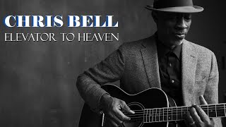 Download lagu Chris Bell - Elevator To Heaven mp3