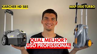KARCHER HD 585 vs WAP 5100 TURBO Qual Melhor Lavadora de uso Profissional? (Estética Automotiva)