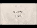 Ô viens, Jésus