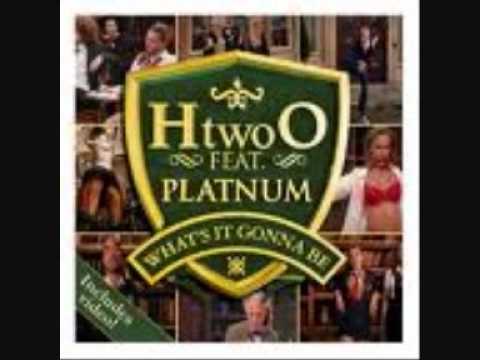 h20 ft platinum.whats it gonna be