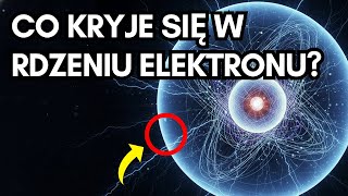 Co Jest Ukryte W Jądrze Elektronu? | Nauka do Snu