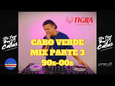 DJ CALLAS - CABO VERDE MIX PARTE 3 90s - 00s