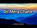Dil Mera Chahe Song Lyrics Arijit Singh Azmusichouse