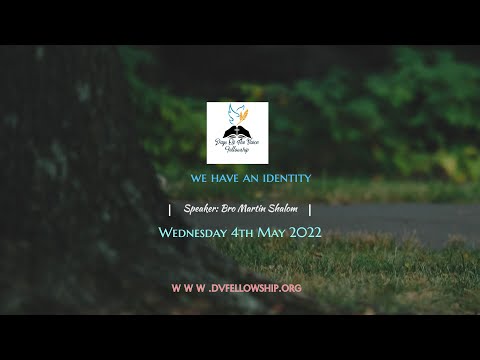 22-0504 We have An Identity - Br Martin Shalom