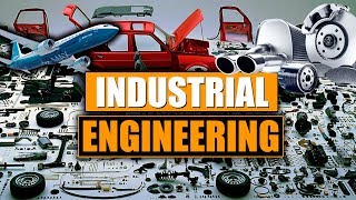 What is Industrial Engineering