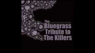 Jenny Was A Friend of Mine - Bluegrass Brightside: The Bluegrass Tribute to The Killers