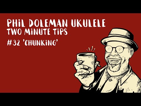 Two Minute Tips for Ukulele: #32 'Chunking'