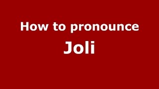 How to pronounce Joli