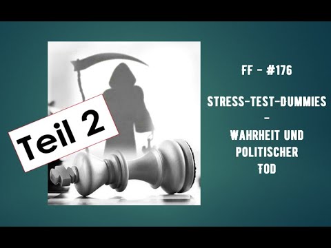 FF #176-2- "Stress-Test-Dummies" - Wahrheit und politischer Tod