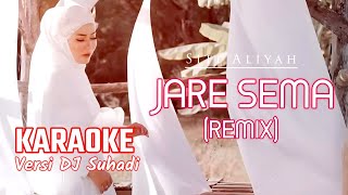 Download lagu Jare Sema - Siti Aliyah (Karaoke Versi DJ Suhadi Remix) mp3