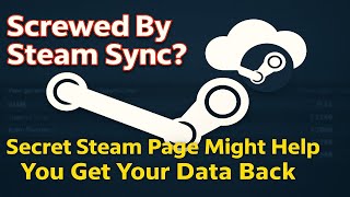 Game Save Screwed by Steam Cloud Sync?  This May Help You Get It Back!