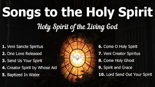 Songs to the Holy Spirit  Holy Spirit Songs  Pente