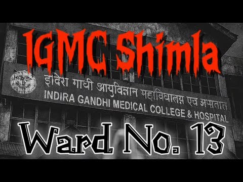 Indra Gandhi Medical College (IGMC) Shimla Ward No. 13 Horror Story| Shimla IGMC Horror Story|