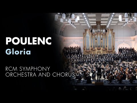 Poulenc's Gloria | RCM Symphony Orchestra and Chorus