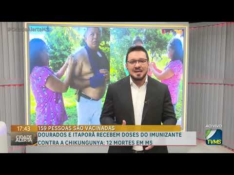Dourados e Itaporã recebem doses do imunizante contra a chikungunya; 12 mortes em MS