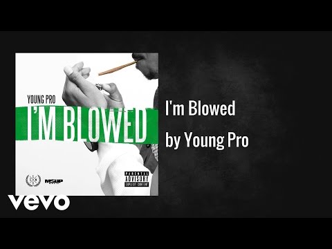 Young Pro - I'm Blowed (AUDIO)