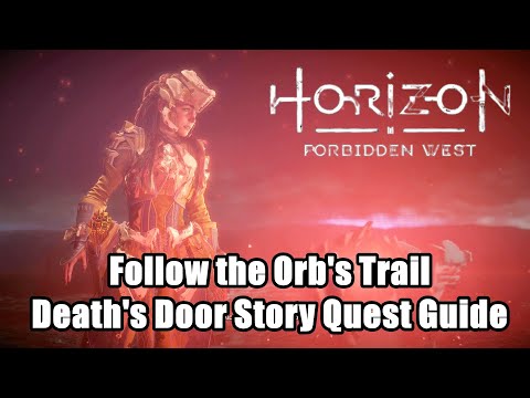 Horizon Forbidden West : Follow the Orb's Trail - Death's Door Story Quest Guide