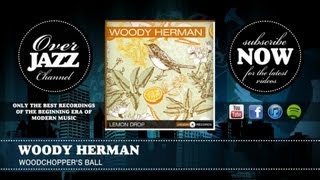 Woody Herman - Woodchopper's Ball (1946)