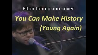 You Can Make History (Young Again) [Elton John piano cover]