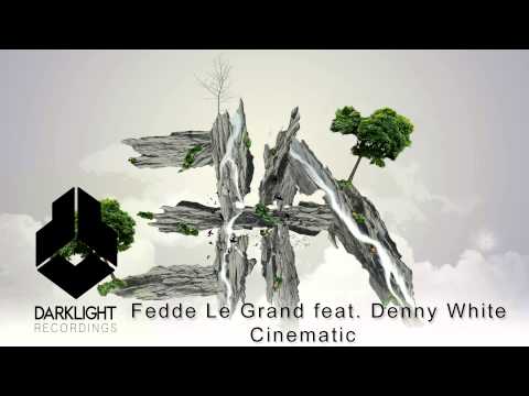 Fedde Le Grand feat. Denny White - Cinematic