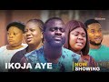 Ikoja Aye Latest Yoruba Movie 2024 Drama Tosin Olaniya | Seilat Adeyemo|Tope Iledo|Eniola Matthew