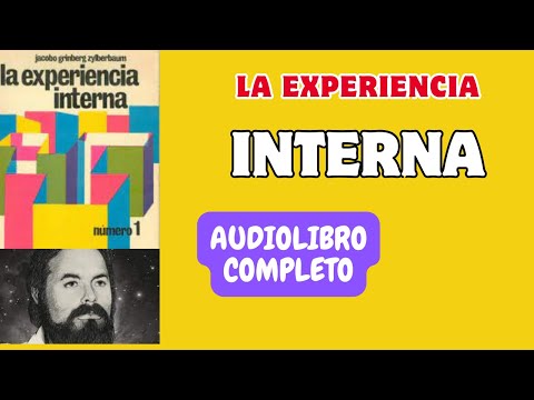 LA EXPERIENCIA INTERNA JACOBO GRINBERG AUDIOLIBRO COMPLETO