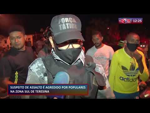 Suspeito de assalto é agredido por populares na zona sul de Teresina 14 10 2020