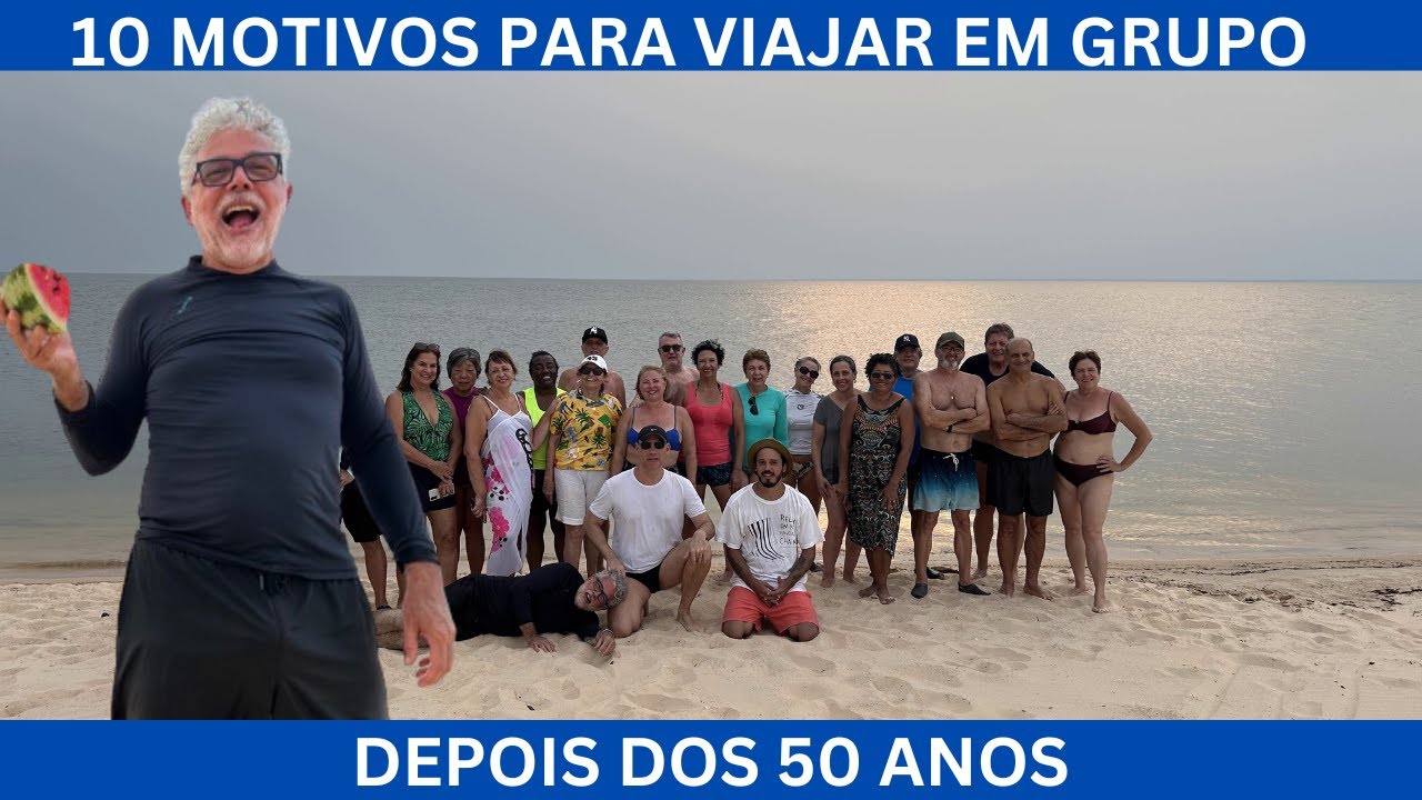 10 MOTIVOS PARA VIAJAR EM GRUPO DEPOIS DOS 50 ANOS.