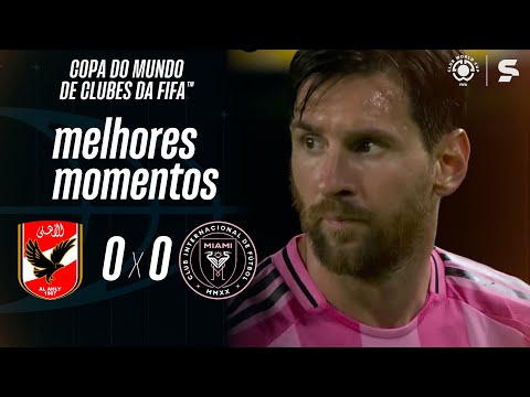 Gols e lances de Al Ahly x Inter Miami