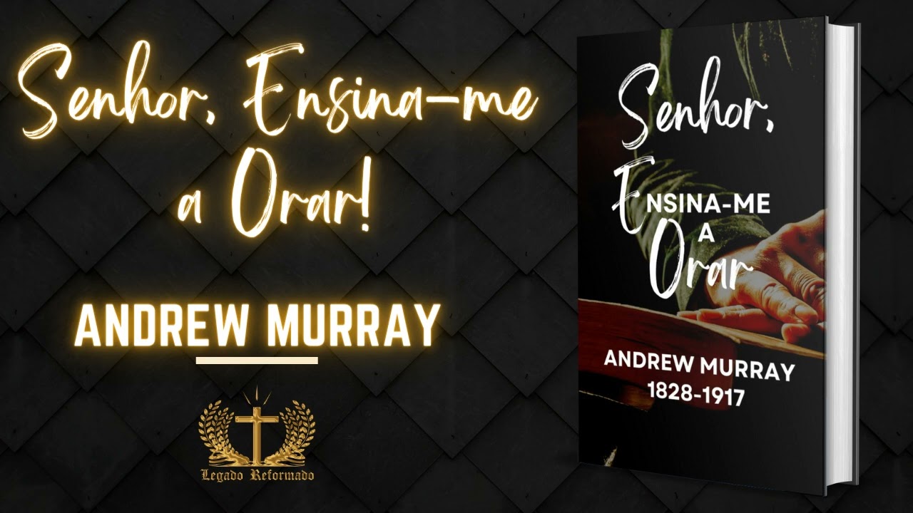 AudioBook Cristão - Senhor, Ensina me a Orar - Andrew Murray