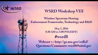 Wireless Spectrum Sharing: Enforcement Frameworks, Technology and R&D (Workshop VIII)